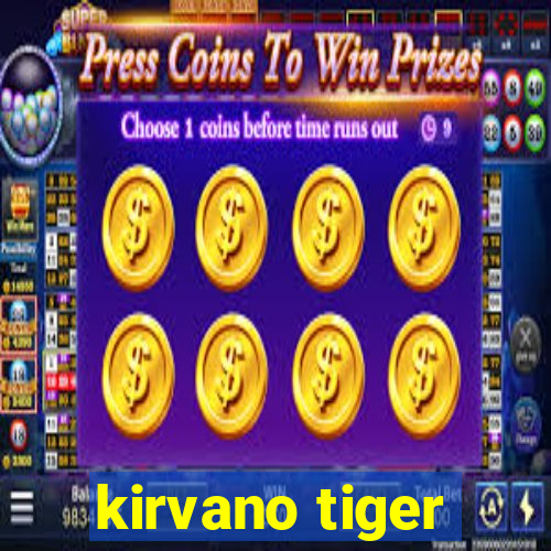 kirvano tiger